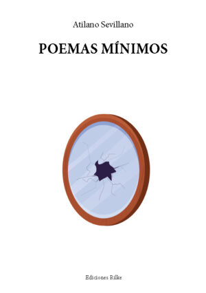 POEMAS MÍNIMOS. ATILANO SEVILLANO