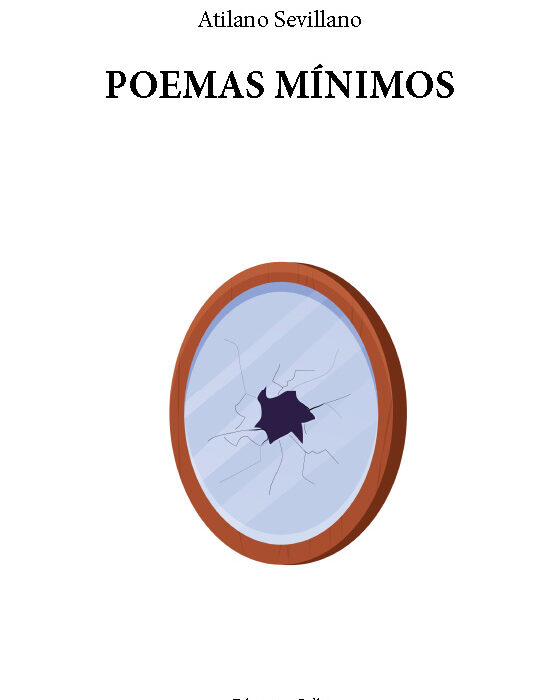 POEMAS MÍNIMOS. ATILANO SEVILLANO