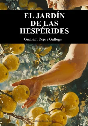 EL JARDÍN DE LAS HESPÉRIDES. GUILLEM ROJO I GALLEGO