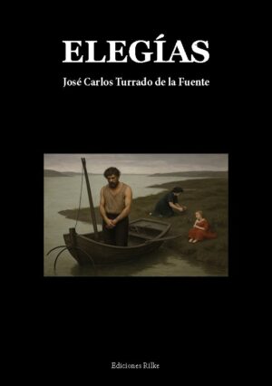 ELEGÍAS. JOSÉ CARLOS TURRADO DE LA FUENTE
