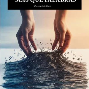 MÁS QUE PALABRAS. JOSÉ MOLINA MELGAREJO