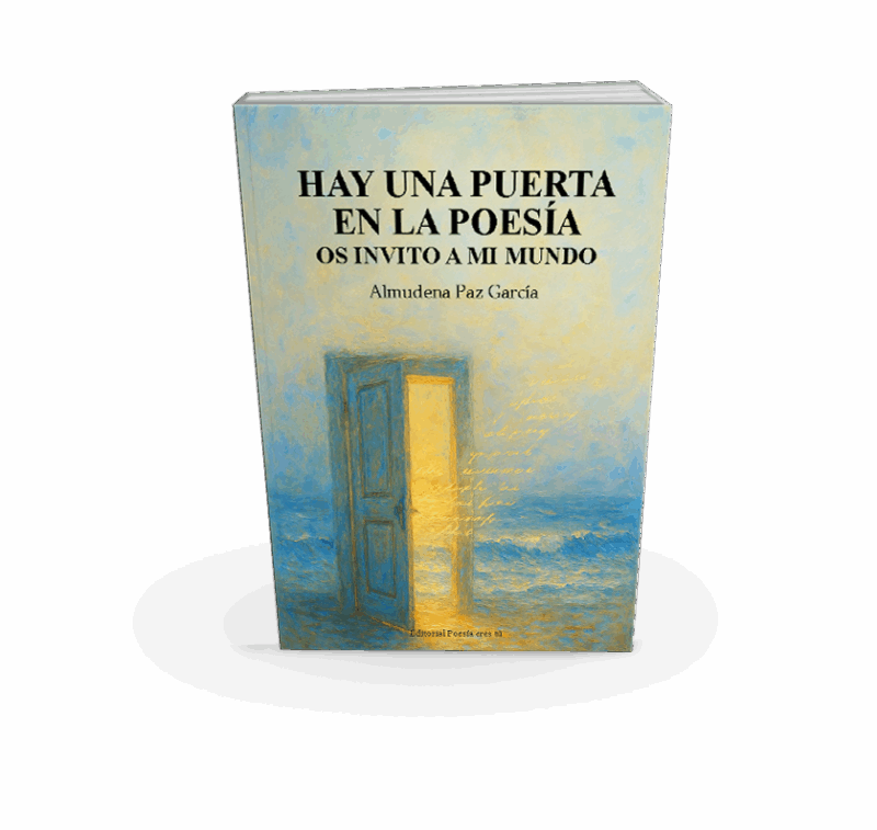HAY UNA PUERTA EN LA POESÍA. OS INVITO A MI MUNDO. ALMUDENA PAZ GARCÍA
