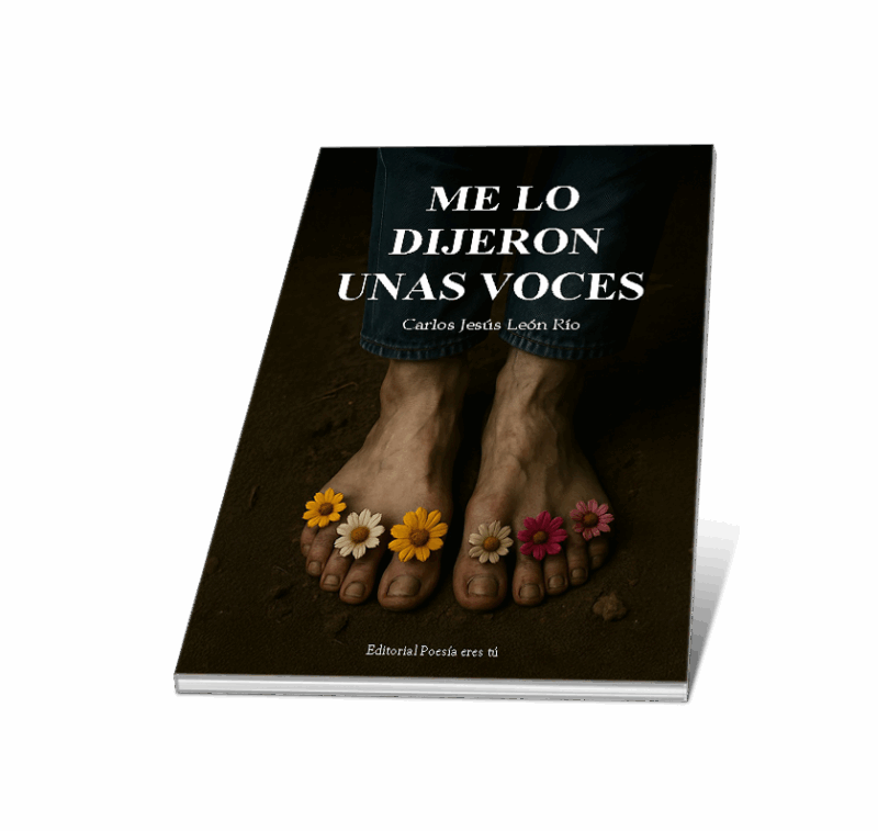 ME LO DIJERON UNAS VOCES. CARLOS JESÚS LEÓN RÍO