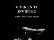 La honestidad poética de Martín Lorenzo Paredes Aparicio en ‘Vivir en tu invierno’