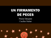 Un firmamento de peces, de Nuria Gázquez y Cecilia Guiter. La amistad no envejece, solo se hace más sabia