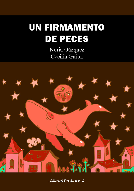 UN FIRMAMENTO DE PECES. NURIA GÁZQUEZ. CECILIA GUITER