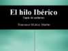 El Hilo Ibérico, de Francisco Muñoz-Martín