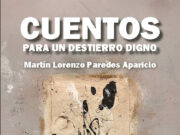 Cuentos para un destierro digno de Martín Lorenzo Paredes Aparicio. LA MEMORIA PERIFÉRICA COMO ACTO DE RESISTENCIA