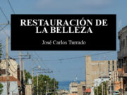 Restauración de la Belleza de José Carlos Turrado de la Fuente: La poesía como acto de resistencia ante un mundo que ha olvidado la belleza