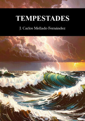 TEMPESTADES. J. CARLOS MELLADO FERNÁNDEZ