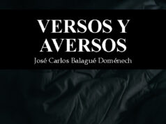 Versos y Aversos de José Carlos Balagué Doménech: La forma como memoria y como ética