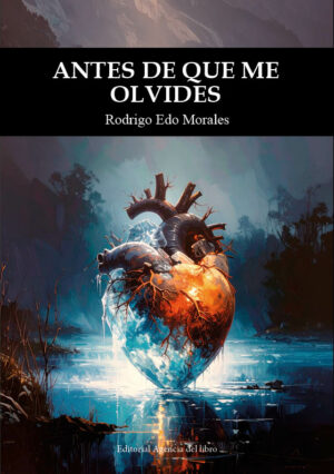 ANTES DE QUE ME OLVIDES. RODRIGO EDO MORALES