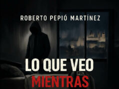 Lo que veo mientras duermo, de Roberto Pepió Martínez. La hora en que la casa empieza a sonar distinta