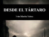 Desde el Tártaro, de Iván Martín Yáñez. Lo que guardamos en el cuerpo