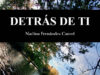 Detrás de ti, de Nadina Fernández Caurel. Lo que guardamos sin querer