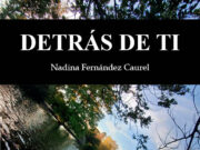 Detrás de ti, de Nadina Fernández Caurel. Lo que guardamos sin querer