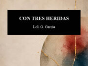 Con tres heridas, de Loli G. García. El espejo que pierde el azogue