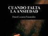 Cuando falta la ansiedad, de Daisel Lozada Fernández. El testigo que no cede la palabra