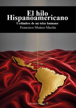 EL HILO HISPANOAMERICANO. FRANCISCO MUÑOZ MARTÍN