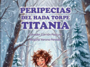 Peripecias del hada torpe Titania, de Salvador Carrión Pascual y Begoña Varona Pereda. Una heroína con la nariz torcida