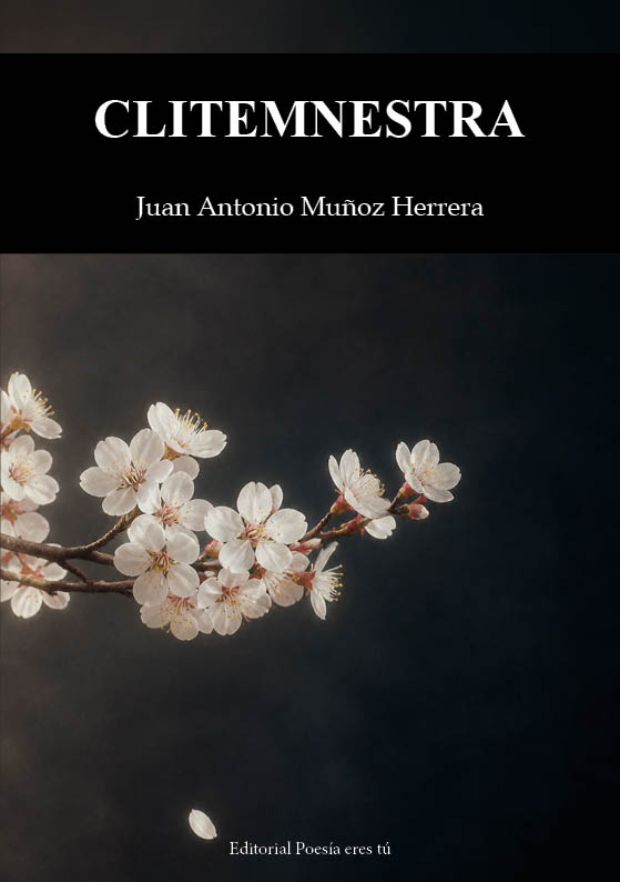 CLITEMNESTRA. JUAN ANTONIO MUÑOZ HERRERA