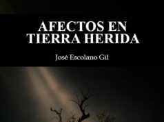 Afectos en tierra herida, de José Escolano Gil. Los afectos también se hacen cardenales